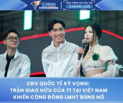Cđv quốc tế kỳ vọng: trận giao hữu của t1 tại việt nam khiến cộng đồng lmht bùng nổ