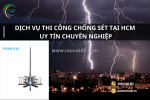 Công ty thi công chống sét chuyên nghiệp cho công trình hiện đại