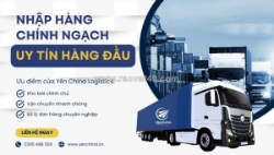 Dịch vụ nhập hàng chính ngạch trung quốc - yến china logistics