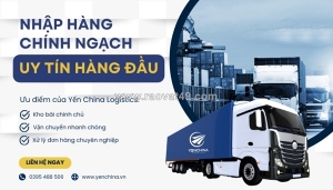 Dịch vụ nhập hàng chính ngạch trung quốc - yến china logistics