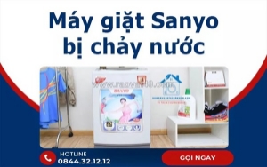 Dịch vụ sửa máy giặt sanyo bị chảy nước tại tp.hcm - nhanh, uy tín, giá rẻ