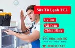 Dịch vụ sửa tủ lạnh tcl chuyên nghiệp, giá tốt tại tp.hcm