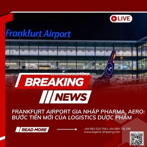 Frankfurt airport gia nhập pharma. aero: bước tiến mới của logistics dược phẩm