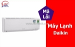 Mã lỗi máy lạnh daikin - dấu hiệu, nguyên nhân, cách xử lý