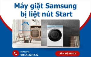 Máy giặt samsung bị liệt nút start - dấu hiệu và cách xử lý ngay tại nhà