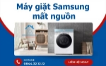 Máy giặt samsung mất nguồn - dấu hiệu hư hỏng nghiêm trọng cần xử lý ngay