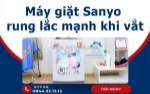 Máy giặt sanyo bị rung lắc mạnh khi vắt - dấu hiệu cảnh báo và cách xử lý