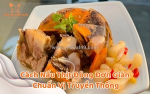 Nấu thịt đông tại nhà – cách làm dễ, đông đẹp, ăn không ngán