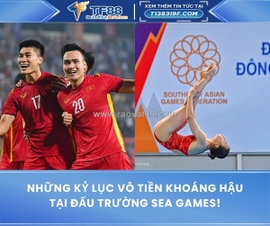Những kỷ lục vô tiền khoáng hậu tại đấu trường sea games!