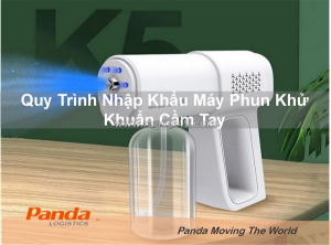 Quy trình nhập khẩu máy phun khử khuẩn cầm tay
