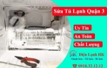 Sửa tủ lạnh quận 3 uy tín - điện lạnh hk hỗ trợ tận nhà chỉ 30 phút