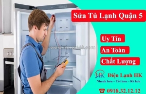 Sửa tủ lạnh quận 5 tại nhà - có mặt nhanh, thợ giỏi, sửa triệt để
