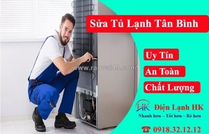 Sửa tủ lạnh quận tân bình tại nhà - giá rẻ, bảo hành dài hạn