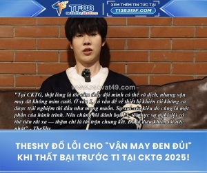 Theshy đổ lỗi cho 