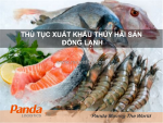 Thủ tục xuất khẩu thủy hải sản đông lạnh