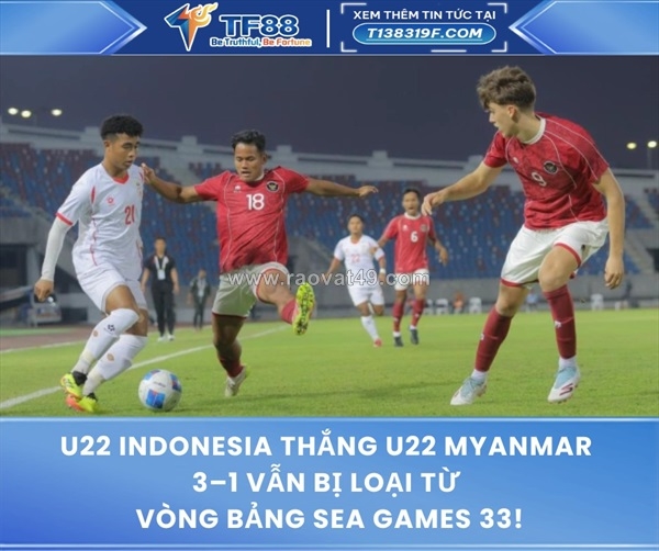 ~/Img/2025/12/u22-indonesia-thang-u22-myanmar-31-van-bi-loai-tu-vong-bang-sea-games-33-01.jpg