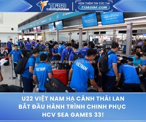 U22 việt nam hạ cánh thái lan, bắt đầu hành trình chinh phục hcv sea games 33!