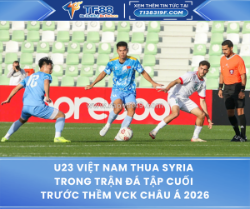 U23 việt nam thua syria trong trận đá tập cuối trước thềm vck châu á 2026