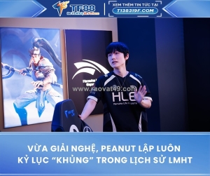 Vừa giải nghệ, peanut lập luôn kỷ lục “khủng” trong lịch sử lmht