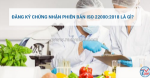 Đăng ký chứng nhận iso 22000:20 – phiên bản mới nhất