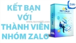 Hướng dẫn kết bạn tự động thành viên nhóm zalo 2025