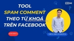Làm thế nào để spam comment facebook theo từ khoá hiệu quả?