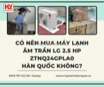 Máy lạnh âm trần lg có những sản sản phẩm nào