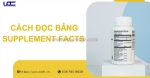 Hướng dẫn cách đọc bảng supplement facts chi tiết