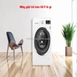 Máy giặt lg báo lỗi f ✅ cách sửa hiệu quả ✅ tiết kiệm chi phí