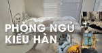 15 ý tưởng trang trí phòng ngủ kiểu hàn tại đà nẵng