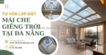 Bảng giá mái che giếng trời mới nhất tại đà nẵng