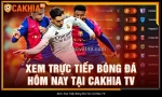 Cakhiatv xem trực tiếp bóng đá hd 2025