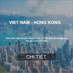 Cước tàu biển hàng lẻ từ việt nam đi hongkong
