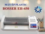 Máy ép plastic bosser eh-450 – ép nhanh, mịn đẹp, chuyên nghiệp!