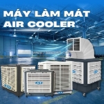 Máy làm mát air cooler – tổng hợp thông tin mới nhất từ a-z