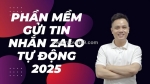 Phần mềm gửi tin nhắn zalo tự động mới nhất 2025