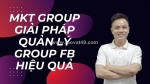 Phần mềm mkt group - giải pháp quản lý group facebook tự động hiệu quả