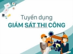 Tuyển dụng giám sát thi công