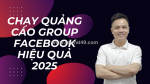 Cách chạy quảng cáo group facebook hiệu quả nhất 2025