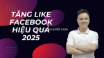 Cách tăng like facebook cá nhân miễn phí hiệu quả nhất 2025