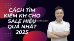 Cách tìm kiếm khách hàng cho sale hiệu quả nhất 2025