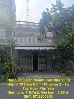 Chính chủ bán nhanh căn nhà vị trí đẹp ở 19 hàm nghi - phường 2 - tp tuy hoà -