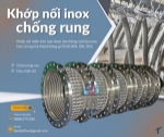 Khớp nối mềm kim loại, khớp nối mềm inox 304, khớp nối mềm cho hệ khí hóa lỏng
