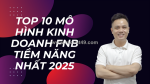 Top 10 mô hình kinh doanh fnb tiềm năng nhất 2025