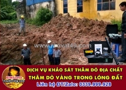 Dịch vụ khảo sát thăm dò địa chất - khoáng sản - dịch vụ thăm dò vàng chôn giấu