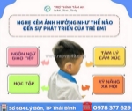 Nghe kém ảnh hưởng như nào đến sự phát triển cúa trẻ