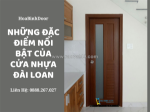 Những đặc điểm nổi bật của cửa nhựa đài loan