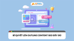 Outline là gì? bí quyết lên outline content seo đầy đủ và hiệu quả