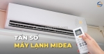 Tần số máy lạnh midea chuẩn nhất 2025