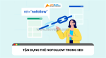 Thẻ nofollow là gì và đóng vai trò như thế nào trong seo
